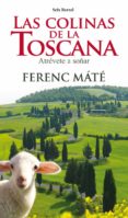 LAS COLINAS DE LA TOSCANA de MATE, FERENC 