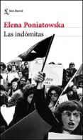 LAS INDOMITAS de PONIATOWSKA, ELENA 