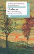 NI TRIBUNOS: IDEAS Y MATERIALES PARA UN PROGRAMA ECOSOCIALISTA de FERNANDEZ BUEY, FRANCISCO  RIECHMANN, JORGE 