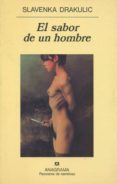 EL SABOR DE UN HOMBRE de DRAKULIC, SLAVENKA 
