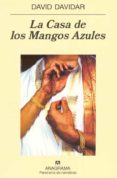 LA CASA DE LOS MANGOS AZULES de DAVIDAR, DAVID 