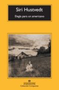 ELEGIA PARA UN AMERICANO de HUSTVEDT, SIRI 