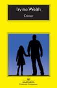 CRIMEN de WELSH, IRVINE   WELSH, IRVINE 