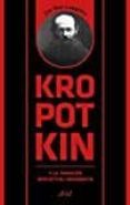 KROPOTKIN Y LA TRADICION INTELECTUAL ANARQUISTA di LAUGHLIN, JIM MAC 