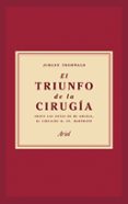 EL TRIUNFO DE LA CIRUGIA di THORWALD, JURGEN 