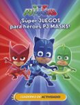 SPER JUEGOS PARA HROES PJMASKS (CUADERNO DE ACTIVIDADES) di VV.AA. 