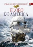 EL ORO DE AMERICA: GALEONES, FLOTAS Y PIRATAS de CANALES, CARLOS 