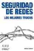 SEGURIDAD DE REDES: LOS MEJORES TRUCOS (O REILLY) di LOCKHART, ANDREW 