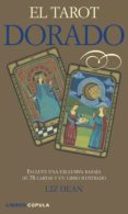 (PE) EL TAROT DORADO (ESTUCHE CONTIENE BARAJA DE 78 CARTAS ILUSTRADAS) de DEAN, LIZ 