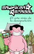 SHURIKEN SCHOOL: EL ARTE NINJA DE LA DESAPARICION di VV.AA. 