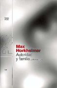 AUTORIDAD Y FAMILIA Y OTROS ESCRITOS de HORKHEIMER, MAX 