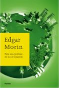PARA UNA POLITICA DE LA CIVILIZACION de MORIN, EDGAR 