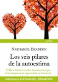 LOS SEIS PILARES DE LA AUTOESTIMA de BRANDEN, NATHANIEL 