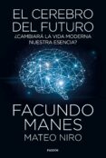 EL CEREBRO DEL FUTURO di MANES, FACUNDO NIRO, MATEO 