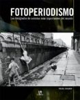 FOTOPERIODISMO: LOS FOTOGRAFOS DE NOTICIAS MAS IMPORTANTES DEL MU NDO de GOLDEN, REUEL 