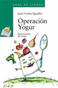 OPERACION YOGUR de EGUILLOR, JUAN CARLOS 