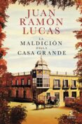 LA MALDICIN DE LA CASA GRANDE de LUCAS, JUAN RAMON 