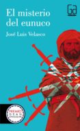 EL MISTERIO DEL EUNUCO de VELASCO, JOSE LUIS 