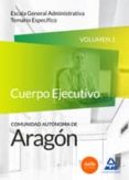 CUERPO DE ADMINISTRATIVOS DE COMUNIDAD AUTNOMA DE ARAGN. ESCALA GENERAL ADMINISTRATIVA. TEMARIO ESPECFICO. VOLUMEN 1 di VV.AA. 