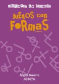 JUEGOS CON FORMAS (LIBRETAS DE INGENIO) de NAVARRO, ANGELS 