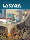 LA CASA. CRONICA DE UNA CONQUISTA de TORRES, DANIEL 