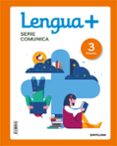 LENGUA + SERIE COMUNICA 3 EDUCACION PRIMARIA ED 2019 CAST. di VV.AA. 