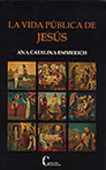 LA VIDA PUBLICA DE JESUS di EMMERICH, SOR ANA CATALINA 