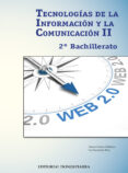 TECNOLOGIAS INFORMACION II 2 BACHILLERATO COMUNICACION di VV.AA. 