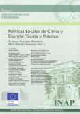 POLTICAS LOCALES DE CLIMA Y ENERGA: TEORA Y PRCTICA di GALERA RODRIGO, SUSANA 