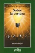 SOBRE LA CERTEZA de WITTGENSTEIN, LUDWIG 