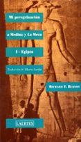 MI PEREGRINACION A MEDINA Y LA MECA: I, EGIPTO (2 ED.) de BURTON, RICHARD F. 