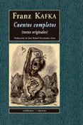 CUENTOS COMPLETOS: TEXTOS ORIGINALES de KAFKA, FRANZ 