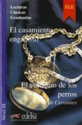 EL CASAMIENTO ENGAOSO ;  Y EL COLOQUIO DE LOS PERROS de CERVANTES SAAVEDRA, MIGUEL DE 