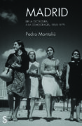 MADRID DE LA DICTADURA A LA DEMOCRACIA, 1960-1979 de MONTOLIU, PEDRO 