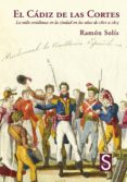 EL CADIZ DE LAS CORTES de SOLIS, RAMON 