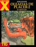 COLECCION X 116: OLEADAS DE PLACER 2: EL REFUGIO de KJAER, KIKI 