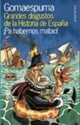 GRANDES DISGUSTOS DE LA HISTORIA de GOMAESPUMA 
