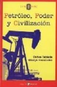 PETROLEO, PODER Y CIVILIZACION di TABLADA, CARLOS 
