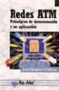 REDES ATM: PRINCIPIOS DE INTERCONEXION Y SU APLICACION de GUIJARRO COLOMA, LUIS 
