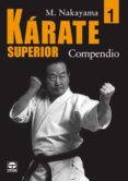 KARATE SUPERIOR 1: COMPENDIO de NAKAYAMA, MASATOSHI 