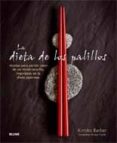 LA DIETA DE LOS PALILLOS: RECETAS PARA PERDER PESO DE UN MODO SEN CILLO, INSPIRADAS EN LA DIETA JAPONESA de BARBER, KIMIKO 