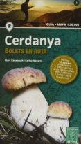 CERDANYA: BOLETS EN RUTA (1:35000) de CASABOSCH, MARC  NAVARRO, CARLOS 