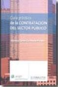 GUIA PRACTICA DE CONTRATACION DEL SECTOR PUBLICO de ESCRIHUELA MORALES, FRANCISCO J. 