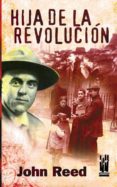 HIJA DE LA REVOLUCION de REED, JOHN 
