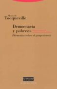 DEMOCRACIA Y POBREZA: MEMORIAS SOBRE LE APUPERISMO de TOCQUEVILLE, ALEXIS DE 