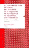 LA CONCERTACION SOCIAL EN ESPAA: UNA EVALUACION DE SU TRAYECTORIA EN LA PERSPECTIVA DE LOS CAMBIOS SOCIOECONOMICOS di MONEREO PEREZ, JOSE LUIS 