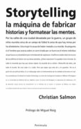 STORYTELLING, LA MAQUINA DE FABRICAR HISTORIAS Y FORMATEAR LAS ME NTES de SALMON, CHRISTIAN 