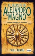 EL SECRETO DE ALEJANDRO MAGNO de ADAMS, WILL 