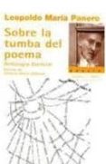 SOBRE LA TUMBA DEL POEMA de PANERO, LEOPOLDO MARIA 