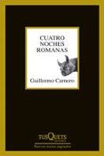 CUATRO NOCHES ROMANAS de CARNERO, GUILLERMO 